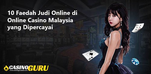 10 Faedah Judi Online di Online Casino Malaysia yang Dipercayai